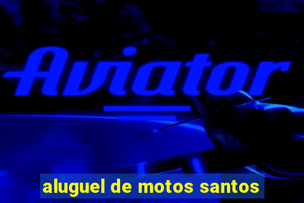 aluguel de motos santos